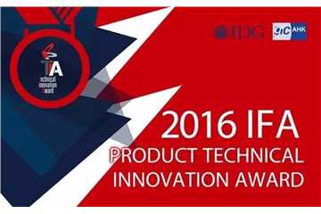 Winners of “2016 IFA Product Technical Innovation Award” Announced Demonstrating Technological Power, and Achieving the Future of Innovation